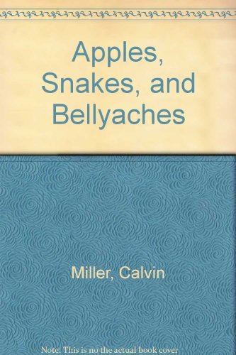 Apples, Snakes, and Bellyaches