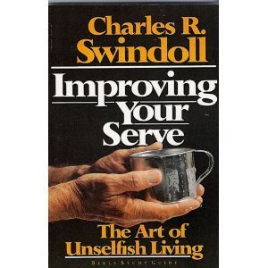 Improving Your Serve : The Art of Unselfish Living