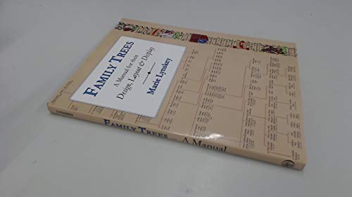 Family Trees: A Manual For Their Design, Layout & Display