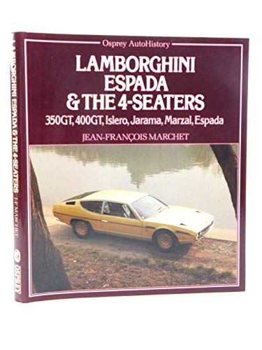 Lamborghini Espada & the 4-Seaters: 350GT, 400GT, Islero, Jarama, Marzal, Espada (Osprey AutoHistory)