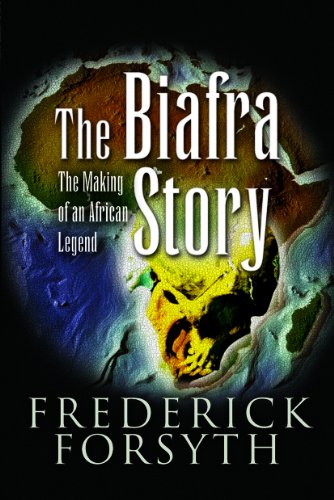 BIAFRA STORY: The Making of an African Legend
