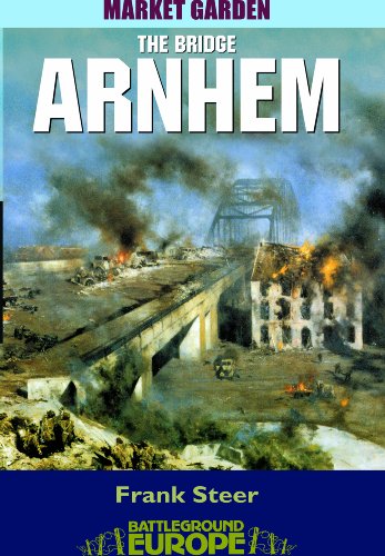 Arnhem: The Bridge (Battleground Europe)