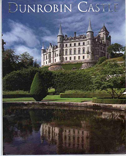 DUNROBIN CASTLE Jewel in the Crown of the Highlands