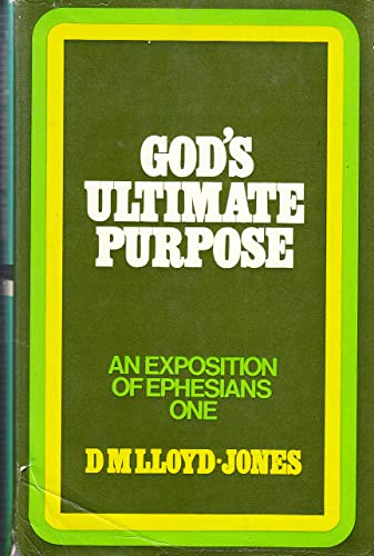 God's ultimate purpose: An exposition of Ephesians 1, 1 to 23