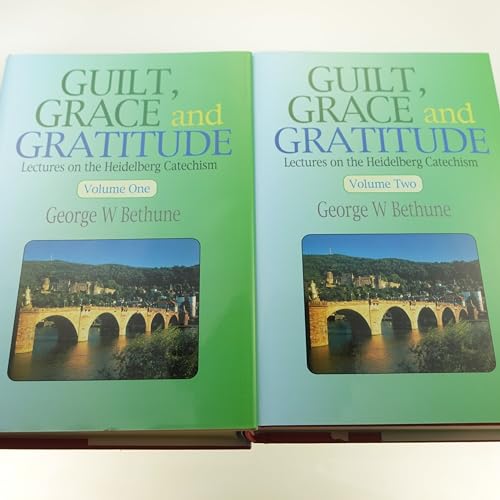 Guilt, Grace and Gratitude: Lectures on the Heidelberg Catechism (2 Volume Set)