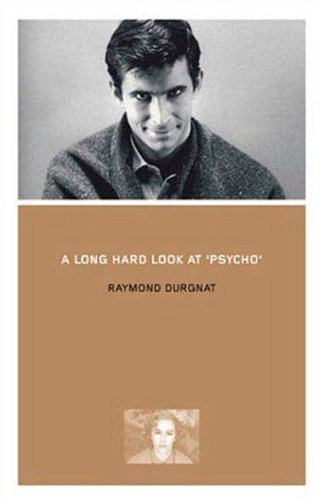 A Long Hard Look at Psycho (BFI Film Classics)