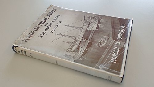 Plank-on-Frame Models and Scale Masting and Rigging, Vol. 2
