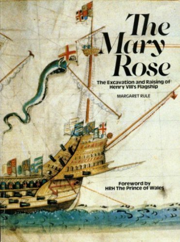 Mary Rose the Excavation and Raising of He