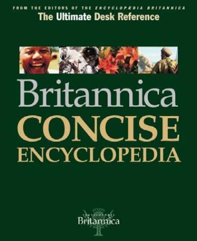 Britannica Concise Encyclopedia: The One-Volume Desk Reference That Covers It All