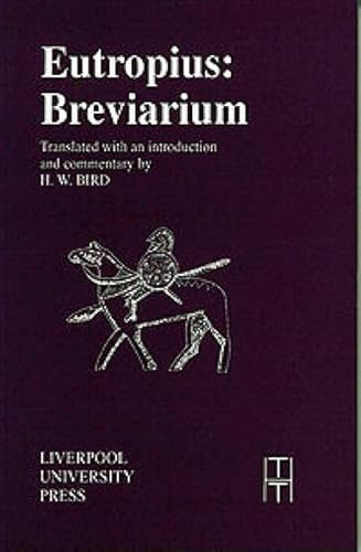 Eutropius: Breviarium (Translated Texts for Historians, 14) (Volume 14)