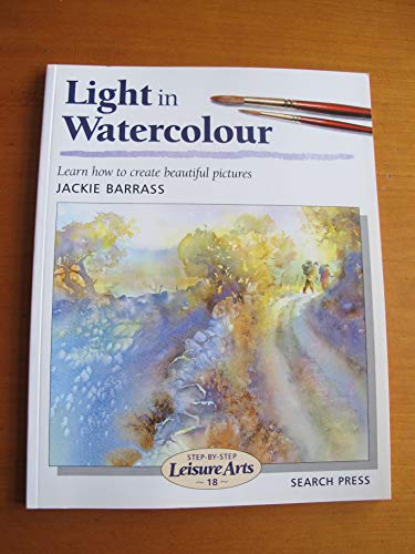 Light in Watercolour (Step-by-Step Leisure Arts)