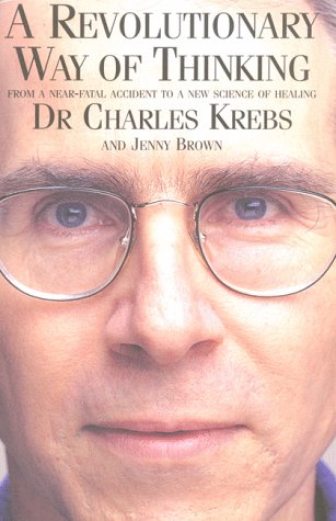 A Revolutionary Way of Thinking by Krebs, Charles, Brown, Jenny, Krebs, Dr. Charles (1998) Paperback
