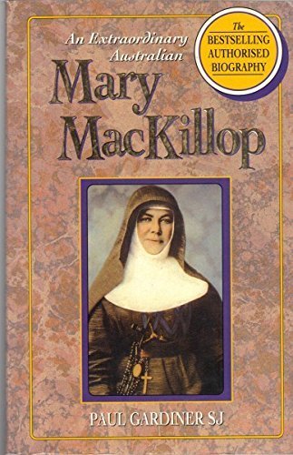 An Extraordinary Australian: Mary MacKillop : The Authorised Biography
