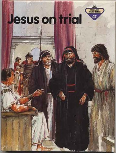Jesus on Trial (Lion Story Bible)