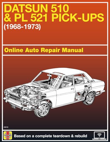 Datsun 510 and PL 521 Pick-up, 1968-73 (Haynes Repair Manuals)