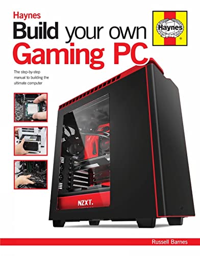 Build Your Own Gaming PC: The step-by-step manual to building the ultimate computer