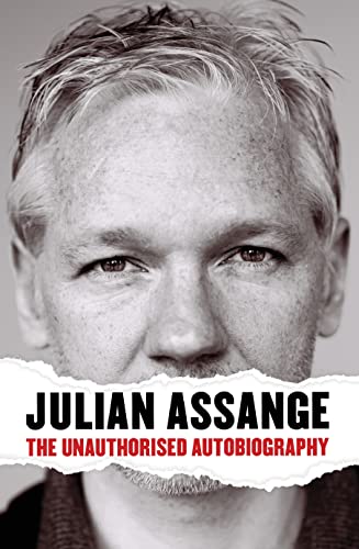 Julian Assange The Unauthorised Autobiog