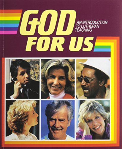 God for us: An introduction to Lutheran teaching
