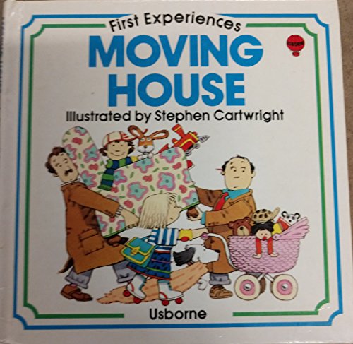 Moving House (First Experiences)