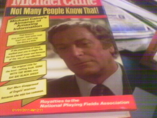 Not many people know that!: Michael Caine's almanac of amazing information