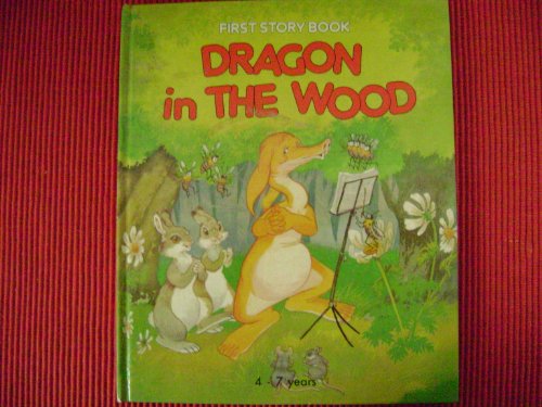 Dragon in the Wood (First Story Books, 4-7 years)