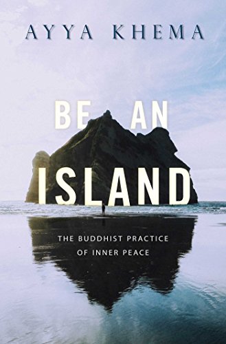 Be an Island: The Buddhist Practice of Inner Peace