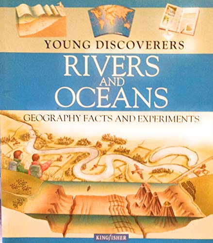 Rivers and Oceans (Kingfisher Young Discoverers Geography Facts & Experiments)