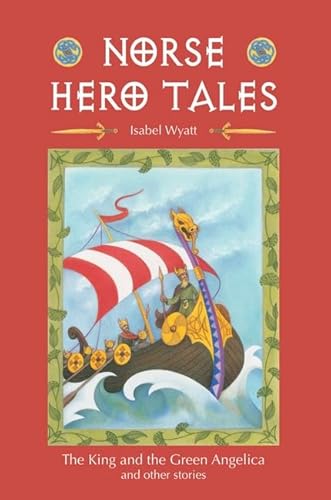 Norse Hero Tales: The King and the Green Angelica and Other Stories