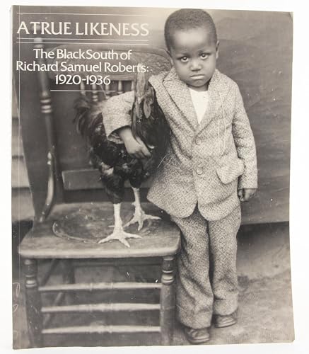 A True Likeness: The Black South of Richard Samuel Roberts 1920-1936