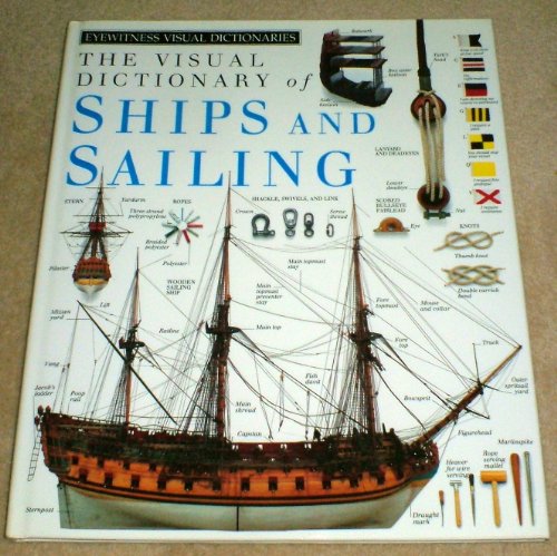 Visual Dictionary of Ships and Sailing (Eyewitness Visual Dictionaries)