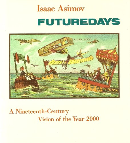 Futuredays: A Nineteenth-century Vision of the Year 2000