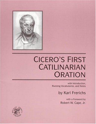 Cicero's First Catilinarian Oration, with Introduction, Running Vocabularies and Notes