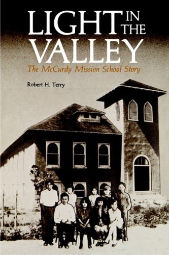 Light in the Valley: The McCurdy Mission School Story