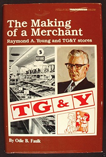 The making of a merchant: R.A. Young and T.G. & Y. stores (Oklahoma trackmaker series)