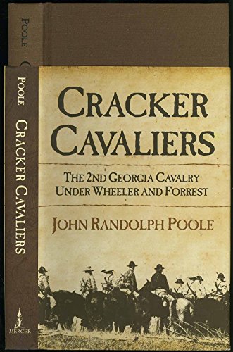 Cracker Cavaliers: The 2nd Georgia Cavalry Under Wheeler and Forrest