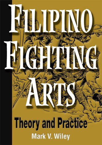 Filipino Fighting Arts: Theory and Practice