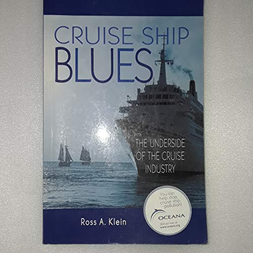 Cruise Ship Blues: The Underside of the Cruise Ship Industry