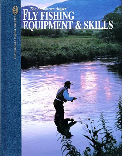 Fly-Fishing Equipment & Skills (The Hunting & Fishing Library)