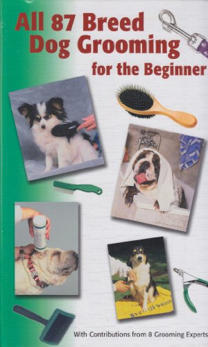 All 87 Breed Dog Grooming for the Beginner