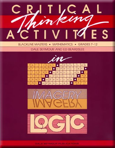 Critical Thinking Activities in Patterns, Imagery, Logic: Mathematics, Grades 7-12 (Blackline Masters)