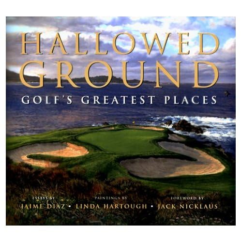 Hallowed Ground: Golf's Greatest Places