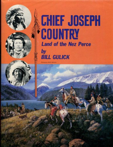 Chief Joseph Country: Land of the Nez Perce