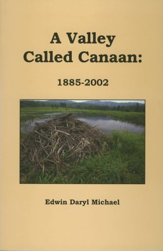 A Valley Called Canaan: 1885-2002