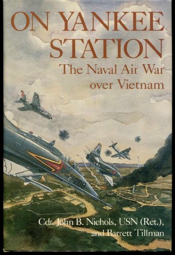 On Yankee Station: The Naval Air War Over Vietnam