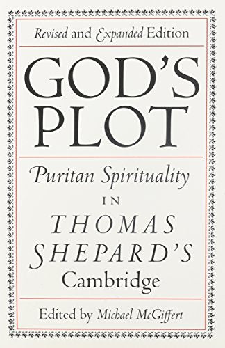 God's Plot: Puritan Spirituality in Thomas Shepard's Cambridge (Commonwealth Studies)