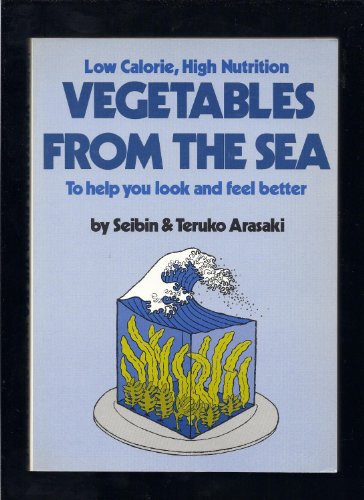 Low Calorie High Nutrition Vegetables from the Sea to Help You Look and Feel Better
