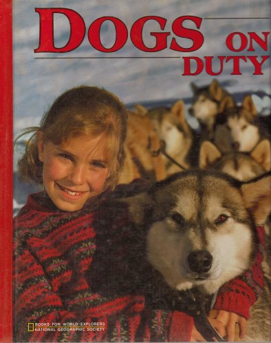 Dogs on Duty (Books for World Explorers)