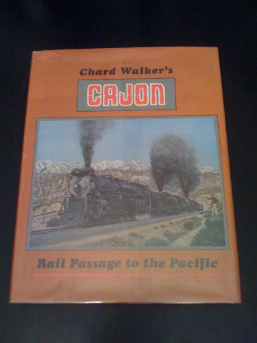 Chard Walker's Cajon: Rail Passage to the Pacific