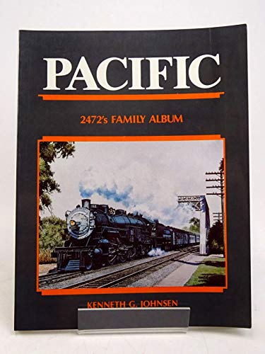 Pacific: 2472's Family Album (Southern Pacific 4-6-2 Locomotives)
