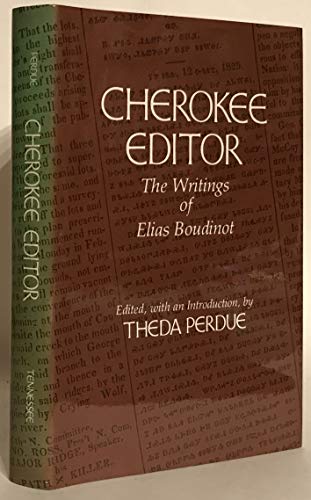 Cherokee Editor: The Writings of Elias Boudinot